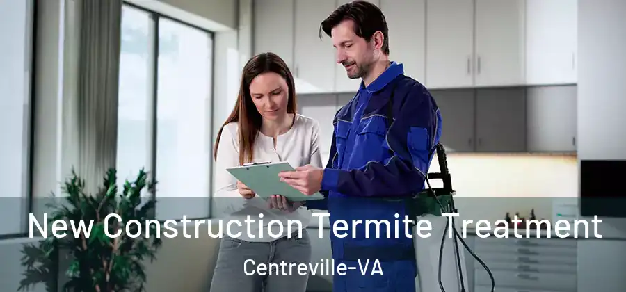  New Construction Termite Treatment Centreville-VA