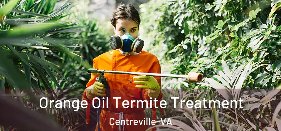  Orange Oil Termite Treatment Centreville-VA